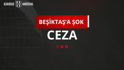 Beşiktaş’a PFDK’dan Ceza!