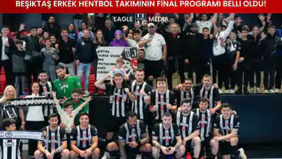 Beşiktaş Erkek Hentbol Takımının Final Programı Belli Oldu!