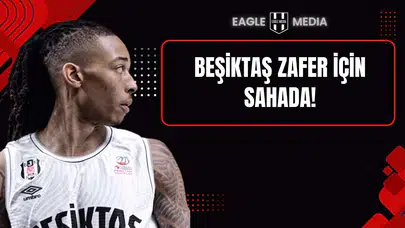 Beşiktaş Fibabanka Taraftarın Önünde Zafer İçin Sahada!