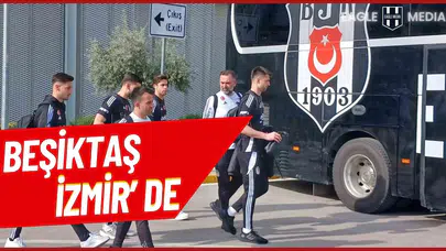 Beşiktaş Göztepe Maçı İçin İzmir'e Gitti!