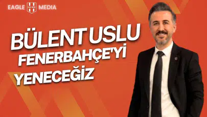 Bülent Uslu'dan 5 Büyük Galibiyet Vurgusu