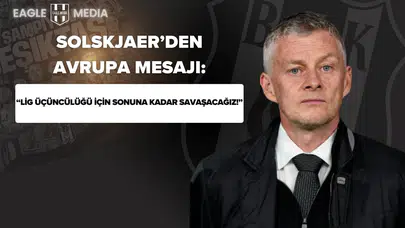 Solskjaer’den Avrupa Mesajı: “Lig Üçüncülüğü İçin Sonuna Kadar Savaşacağız!”