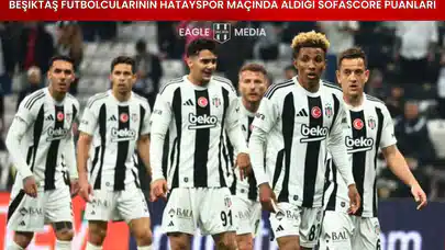 Beşiktaşlı Oyuncuların Hatayspor Maçındaki Sofascore Puanları