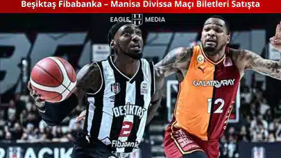 Beşiktaş Fibabanka – Manisa Divissa Maçı Biletleri Satışta