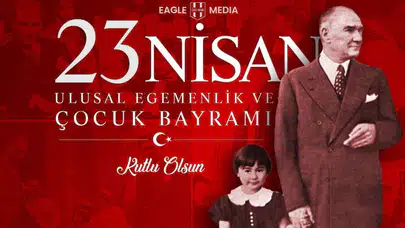 23 Nisan Ulusal Egemenlik ve Çocuk Bayramı Kutlu Olsun