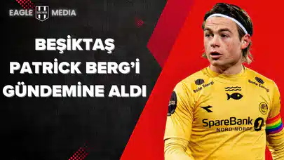 Beşiktaş, Patrick Berg’i Gündemine Aldı