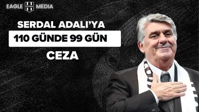 Serdal Adalı’ya 110 Günde 99 Gün Ceza
