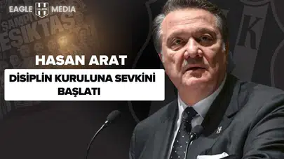 Beşiktaş’ta Tarihi İhraç Talebi: Hasan Arat, Yamantürk’ün Disiplin Kuruluna Sevkini Resmen Başlattı!