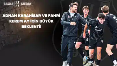 Adnan Karahisar ve Fahri Kerem Ay İçin Büyük Beklenti!