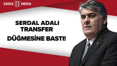 Beşiktaş’ta Forvet Alarmı! Serdal Adalı Transfer Düğmesine Bastı