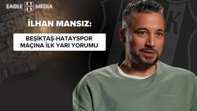 İlhan Mansız, İlk Yarıyı Değerlendirdi