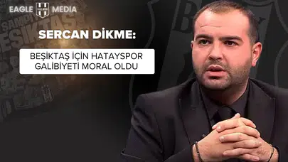 Sercan Dikme: "Beşiktaş İçin Hatayspor Galibiyeti Moral Oldu"