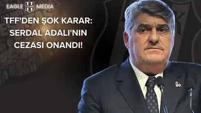 TFF'den Şok Karar: Serdal Adalı'nın Cezası Onandı!