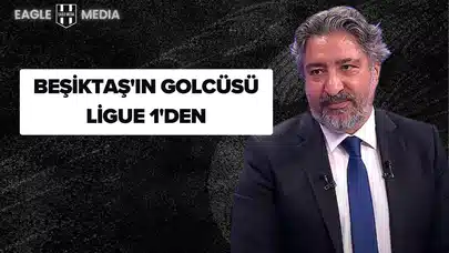 Beşiktaş'ın golcüsü Ligue 1'den