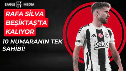 Rafa Silva Beşiktaş’ta Kalıyor: Yeni Sezonda 10 Numaranın Tek Sahibi!