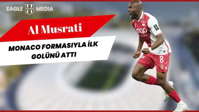 Al Musrati Monaco Formasıyla İlk Golünü Attı