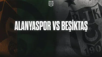 CANLI ANLATIM| Alanyaspor – Beşiktaş Maçı!