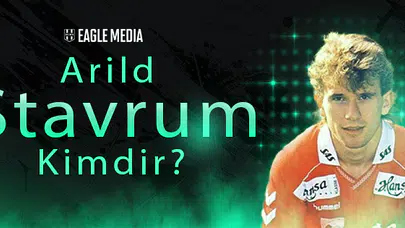 Arild Stavrum Kimdir? Kaç Yaşında? Hangi Pozisyonda Oynuyor?
