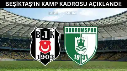 Beşiktaş’ın Kamp Kadrosu Açıklandı!