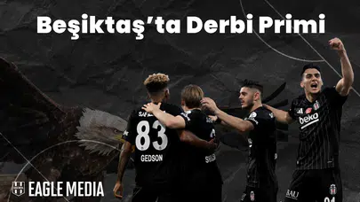Beşiktaş’ta Derbi Primi Belli Oldu: 1 Milyon Euro!