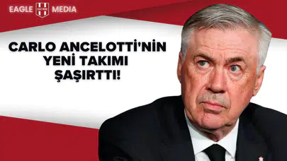 Carlo Ancelotti'nin Yeni Takımı Şaşırttı!