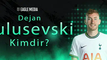 Dejan Kulusevski Kimdir? Kaç Yaşında? Nereli?