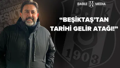 Beşiktaş’tan Tarihi Gelir Atağı!
