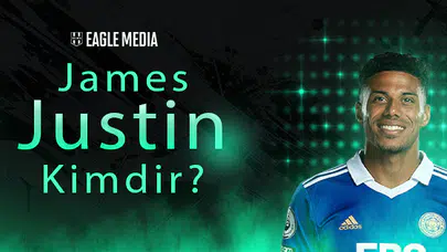 James Justin Kimdir? Kaç Yaşında? Hangi Pozisyonda Oynuyor?