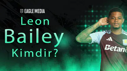 Leon Bailey Kimdir? Kaç Yaşında? Hangi Mevkide Oynuyor?