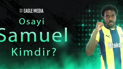 Osayi Samuel Kimdir? Kaç Yaşında? Hangi Pozisyonda Oynuyor?