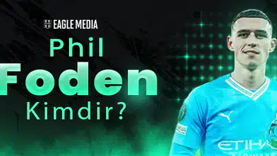 Phil Foden Kimdir? Kaç Yaşında? Hangi Pozisyonda Oynuyor?