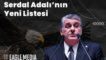 Serdal Adalı’nın Listesi Değişti!