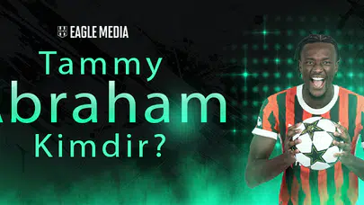 Tammy Abraham Kimdir?