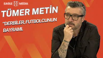 "Derbiler, Futbolcuların Bayramıdır"