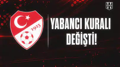 Yabancı Kuralı Değişti!