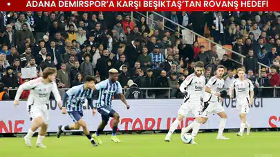 Beşiktaş ile Adana Demirspor, Süper Lig’de 42. Kez Karşılaşıyor