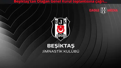 Beşiktaş'tan Olağanüstü Genel Kurul Toplantısı’na Çağrı İlanı