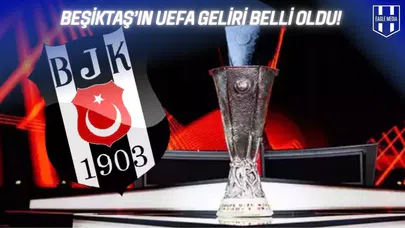 Beşiktaş'ın UEFA'dan Elde Ettiği Gelir Belli Oldu!