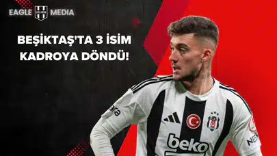 Beşiktaş'ta 3 Futbolcu Saha’ya Geri Döndü!