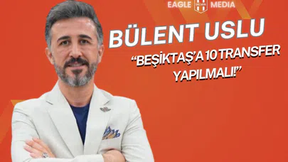 Bülent Uslu’dan Transfer Dönemi Öncesi Uyarı