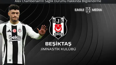 Beşiktaş’tan Chamberlain’in Sakatlığına İlişkin Açıklama