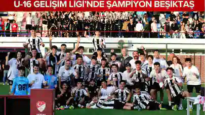 U-16 Gelişim Ligi’nde Şampiyon Beşiktaş