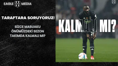Taraftara Soruyoruz! Sizce Masuaku önümüzdeki sezon takımda kalmalı mı?