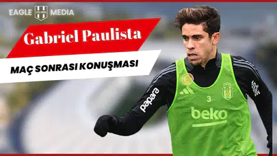 Gabriel Paulista: “Derbiyi Kazandık, Hedefimiz Lig Üçüncülüğü!”