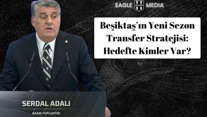 Beşiktaş'ta Transfer Hareketliliği