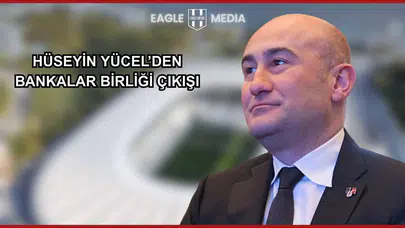 Hüseyin Yücel’den Bankalar Birliği Çıkışı