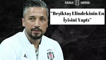 İlhan Mansız’dan Kadıköy Zaferine Övgü: “Beşiktaş Elindekinin En İyisini Yaptı”