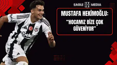 Mustafa Erhan Hekimoğlu: “Hocamız Bize Çok Güveniyor”