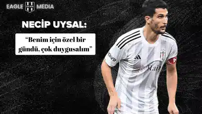 Necip Uysal: “Benim için özel bir gündü, çok duygusalım”