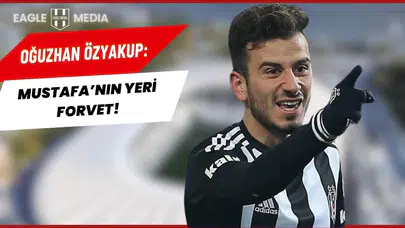 Oğuzhan Özyakup’tan Genç Yıldızlara Övgü: “Mustafa’nın Yeri Forvet!”